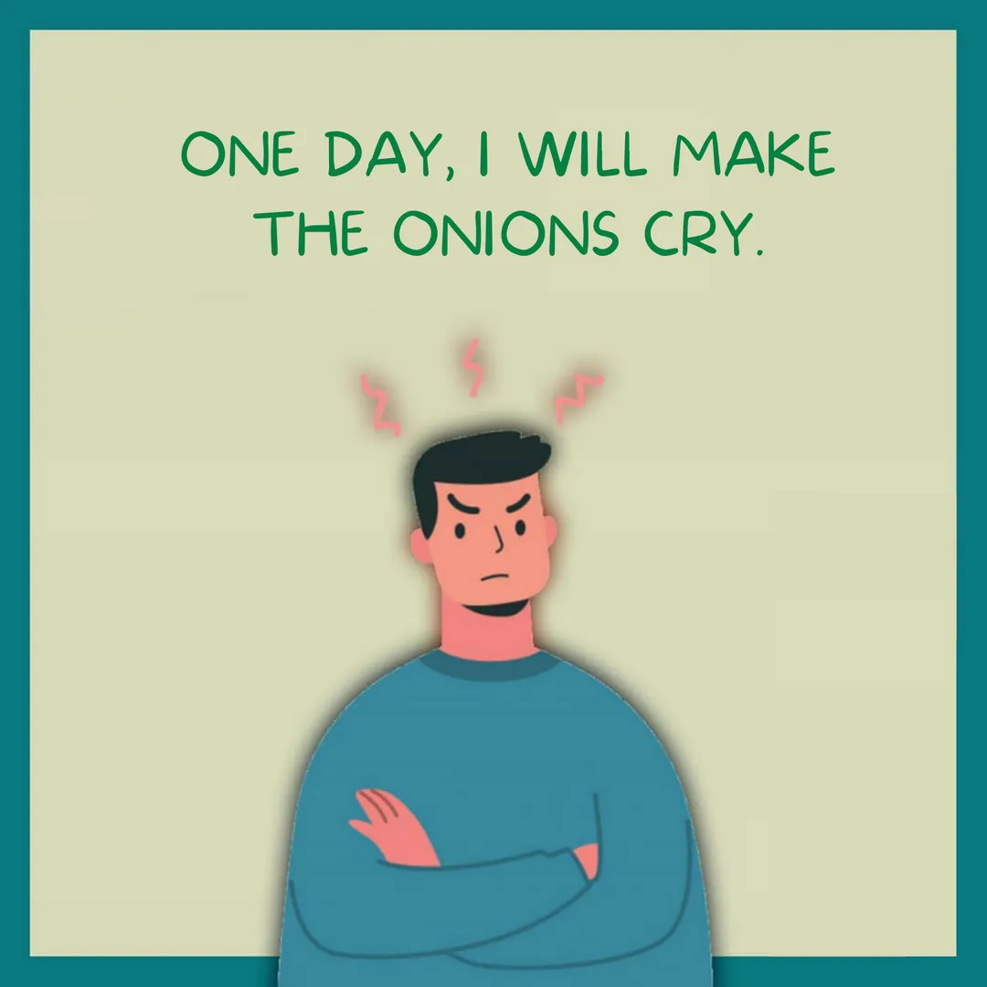 Making the onions cry