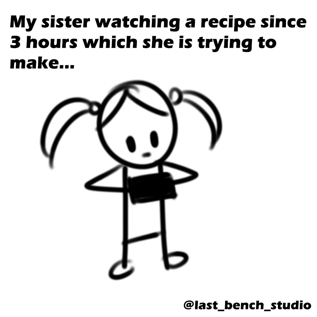 Whenever my sister cooks