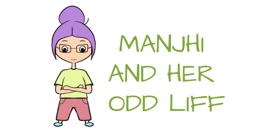 Manjhi and her odd life