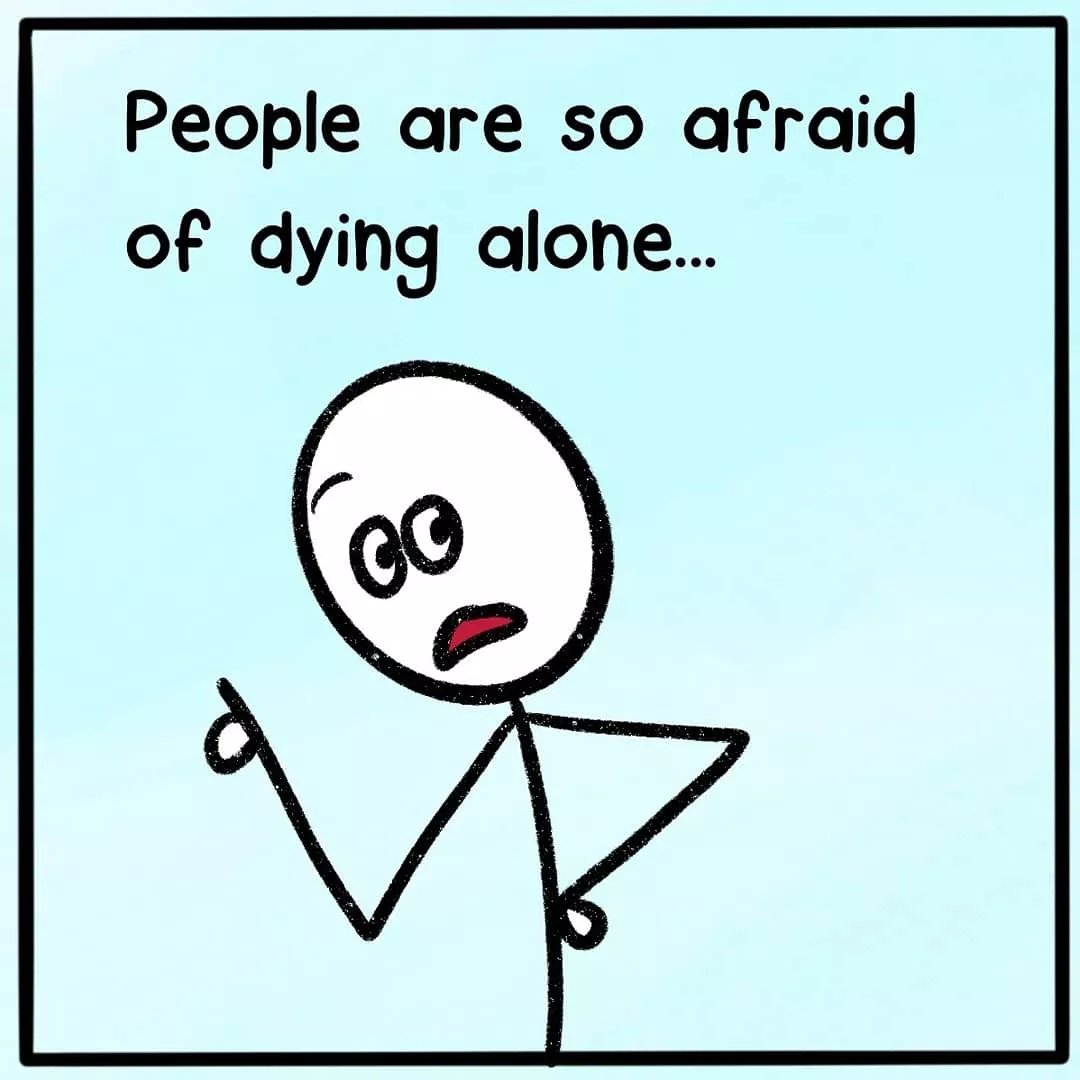 Dying alone is an irrational fear