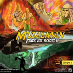 Musalman Finds His Roots II