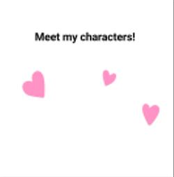 Meet my characters!❤